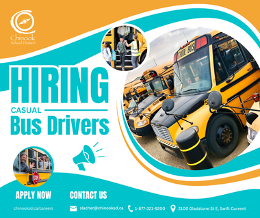 Large photo of the front of a line-up of school buses, with an inset photo of children getting off a bus, along with the Chinook School Division Logo. Heading reads "Hiring Casual Bus Drivers" with another photo of a bus driver and children lean